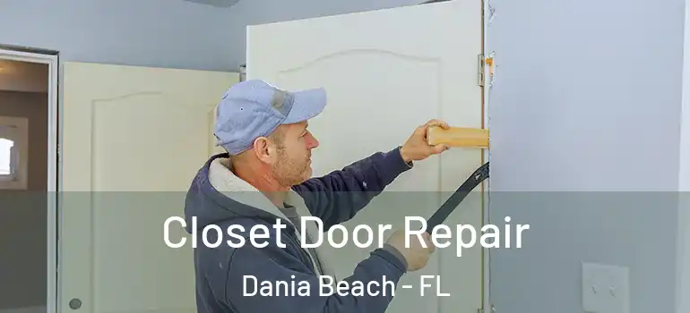  Closet Door Repair Dania Beach - FL