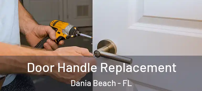  Door Handle Replacement Dania Beach - FL