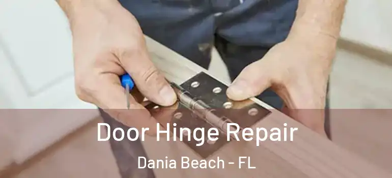  Door Hinge Repair Dania Beach - FL