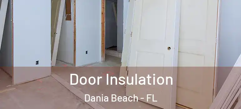  Door Insulation Dania Beach - FL