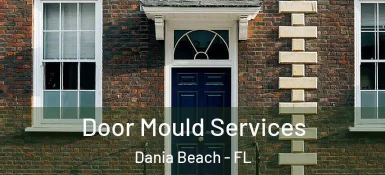  Door Mould Services Dania Beach - FL