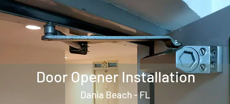  Door Opener Installation Dania Beach - FL