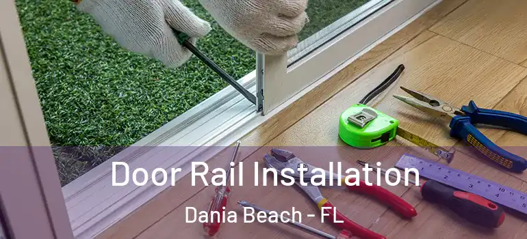  Door Rail Installation Dania Beach - FL