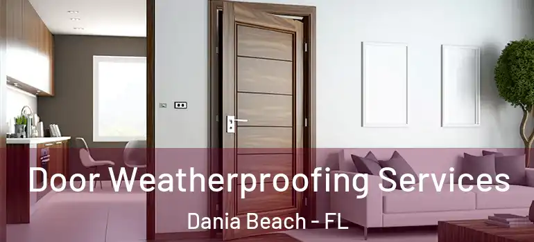  Door Weatherproofing Services Dania Beach - FL