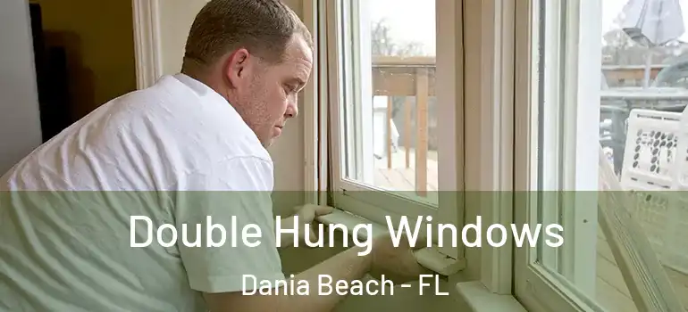  Double Hung Windows Dania Beach - FL