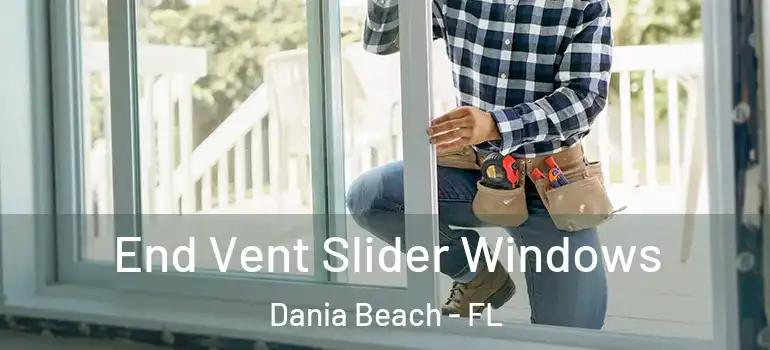  End Vent Slider Windows Dania Beach - FL