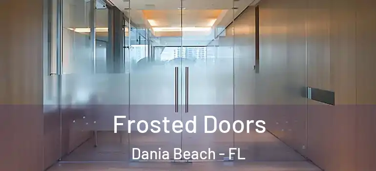 Frosted Doors Dania Beach - FL