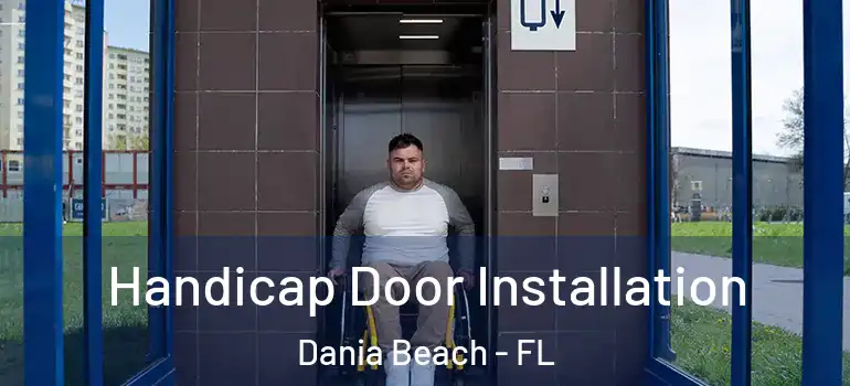  Handicap Door Installation Dania Beach - FL