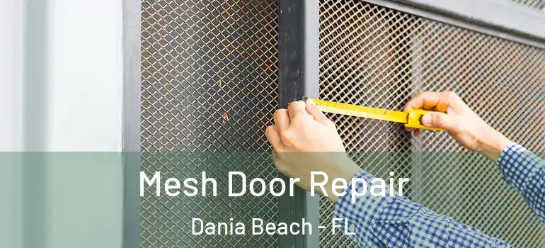  Mesh Door Repair Dania Beach - FL