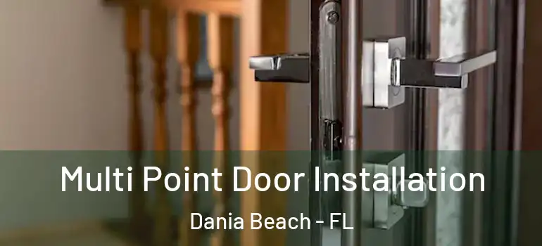  Multi Point Door Installation Dania Beach - FL