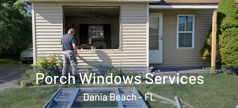  Porch Windows Services Dania Beach - FL