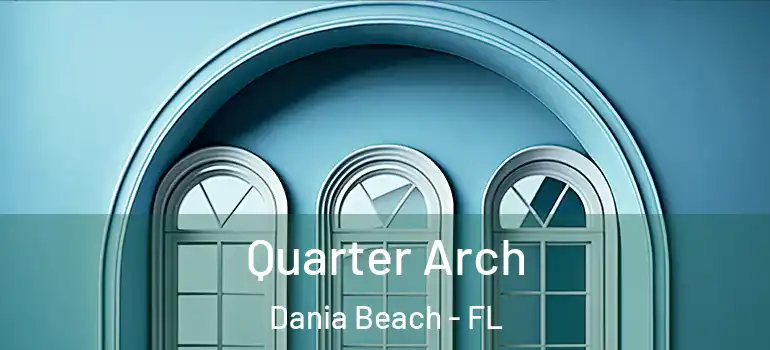  Quarter Arch Dania Beach - FL