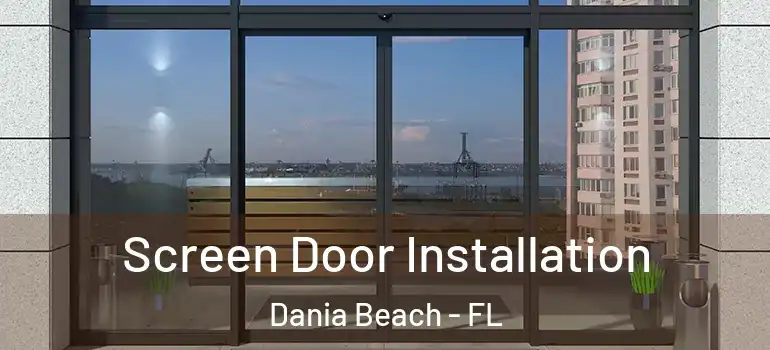  Screen Door Installation Dania Beach - FL