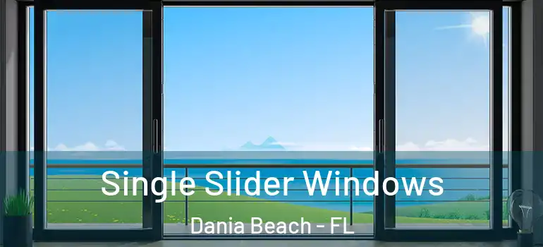  Single Slider Windows Dania Beach - FL
