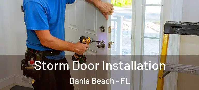  Storm Door Installation Dania Beach - FL