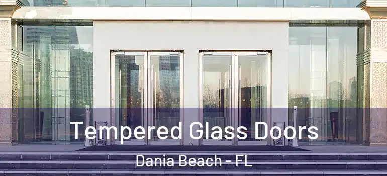  Tempered Glass Doors Dania Beach - FL