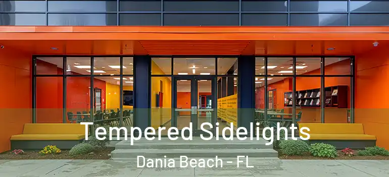  Tempered Sidelights Dania Beach - FL