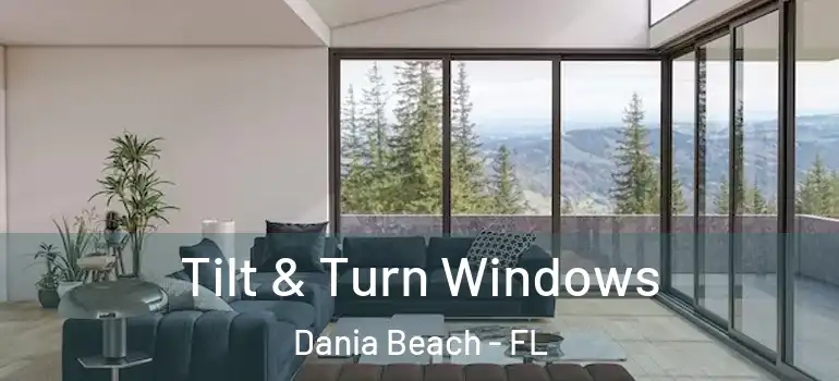  Tilt & Turn Windows Dania Beach - FL