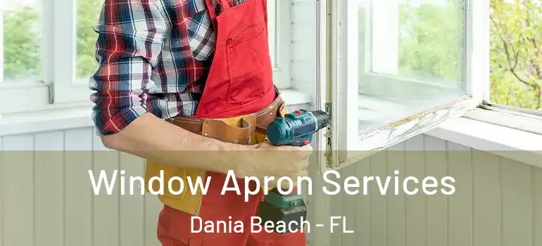  Window Apron Services Dania Beach - FL
